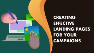 Creating Effective Landing Pages for Your Campaigns (1)