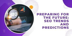 Preparing for the Future SEO Trends and Predictions